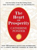 The Heart of Prosperity: Over 100 Powerful Quotes and Affirmations That Ignite Amazing Changes in Your Life