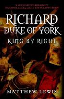 Richard, Duke of York: King by Right