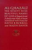 Al-Ghazali on the Ninety-nine Beautiful Names of God: Al-Maqsad al-Asna fi Sharh Asma' Allah al-Husna