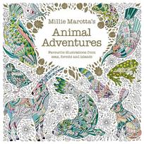 Millie Marottas Animal Adventures: Favourite illustrations from seas, forests and islands