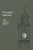 Išsaugotas laikrodis ir kitos Vilniaus universiteto bibliotekos istorijos - Nijolė Bulotaitė, Ramunė Gedvilaitė, Kristina Gudavičienė, Irena Krivienė, Marija Šaboršinaitė, Jonė Šulcaitė-Brollo