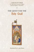 Lancelot-Grail: 6. The Quest for the Holy Grail, The Old French Arthurian Vulgate and Post-Vulgate in Translation