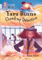 Tara Binns: Clued-up Detective, Band 17/Diamond
