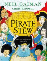 Pirate Stew, The show-stopping picture book from Neil Gaiman and Chris Riddell