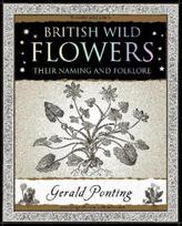 British Wild Flowers, Their Naming and Folklore