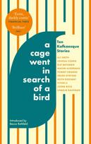 Cage Went in Search of a Bird, Ten Kafkaesque Stories