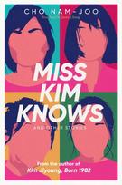 Miss Kim Knows and Other Stories, The sensational new work from the author of Kim Jiyoung, Born 1982