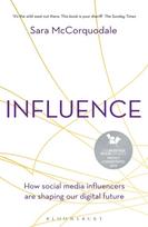 Influence, How social media influencers are shaping our digital future