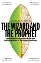 Wizard and the Prophet, Science and the Future of Our Planet