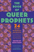 Book of Queer Prophets: 24 Writers on Sexuality and Religion