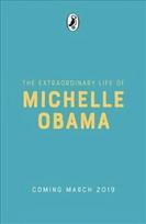 Extraordinary Life of Michelle Obama