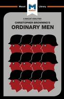 Analysis of Christopher R. Browning's Ordinary Men, Reserve Police Battalion 101 and the Final Solution in Poland