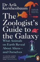 Zoologist's Guide to the Galaxy, What Animals on Earth Reveal about Aliens – and Ourselves