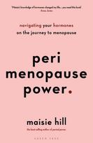 Perimenopause Power, Navigating your hormones on the journey to menopause