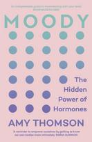 Moody, The Hidden Power of Hormones