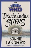Doctor Who: Death in the Stars, A Melanie Bush Mystery