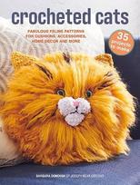 Crocheted Cats: 35 projects to make, Fabulous Feline Patterns for Cushions, Accessories, Home deCOR and More