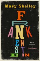 Frankenstein, New Edition of Mary Shelley's Gothic Masterpiece