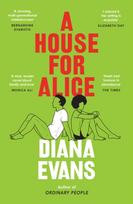 House for Alice, From the Women’s Prize shortlisted author of Ordinary People