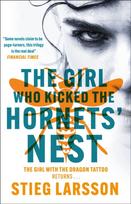 Girl Who Kicked the Hornets' Nest, The third unputdownable novel in the Dragon Tattoo series - 100 million copies sold worldwide