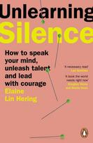 Unlearning Silence, How to speak your mind, unleash talent and lead with courage