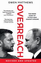 Overreach, The Inside Story of Putin’s War Against Ukraine