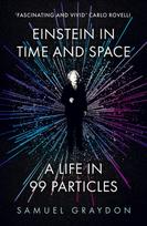 Einstein in Time and Space, A Life in 99 Particles