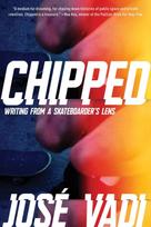 Chipped, Writing From a Skateboarder's Lens