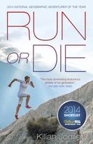 Run or Die, The Inspirational Memoir of the World's Greatest Ultra-Runner