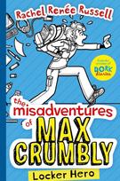 Misadventures of Max Crumbly 1, Locker Hero