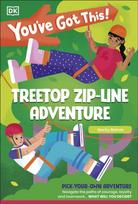 You've Got This! Treetop Zip-Line Adventure, Pick Your Own Adventure