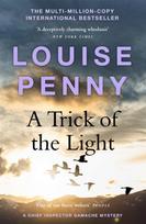 Trick of the Light, thrilling and page-turning crime fiction from the author of the bestselling Inspector Gamache novels