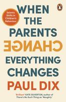 When the Parents Change, Everything Changes, Seismic Shifts in Children’s Behaviour