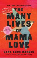 Many Lives of Mama Love (Oprah's Book Club), A Memoir of Lying, Stealing, Writing and Healing