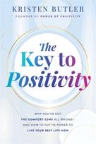 Key to Positivity, Why You’ve Got the Comfort Zone All Wrong – and How to Tap Its Power to Live Your Best Life Now