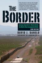 Border, Journeys along the U.S.-Mexico Border, the World’s Most Consequential Divide