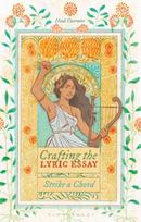 Crafting the Lyric Essay, Strike a Chord