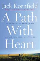 Path With Heart, The Classic Guide Through The Perils And Promises Of Spiritual Life