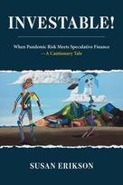 Investable!, When Pandemic Risk Meets Speculative Finance
