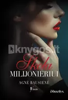 SKOLA MILIJONIERIUI. Pirmoji dilogijos dalis apie meilę ir pavojingą priklausomybę - Agnė Bausienė