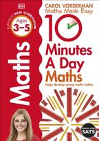 10 Minutes A Day Maths, Ages 3-5 (Preschool), Supports the National Curriculum, Helps Develop Strong Maths Skills