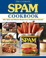 Ultimate Spam Cookbook, 100+ Quick and Delicious Recipes from Traditional to Gourmet