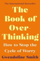 Book of Overthinking, How to Stop the Cycle of Worry - International Bestselling Author
