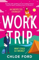 Work Trip, The hilarious must-read workplace, enemies to lovers, forced proximity rom-com, brand new for 2025!