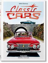 20th Century Classic Cars. 100 Years of Automotive Ads - Phil Patton