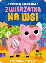 Aš spalvinu ir klijuoju lipdukus. Gyvūnai kaime 3 metai - Anna Podgórska