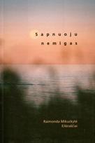Sapnuoju nemigas - Raimonda Mikuckytė