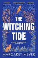 Witching Tide, The powerful and gripping debut novel for readers of Margaret Atwood and Hilary Mantel