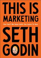 This is Marketing, You Can’t Be Seen Until You Learn To See