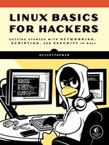 Linux Basics for Hackers, Getting Started with Networking, Scripting, and Security in Kali
